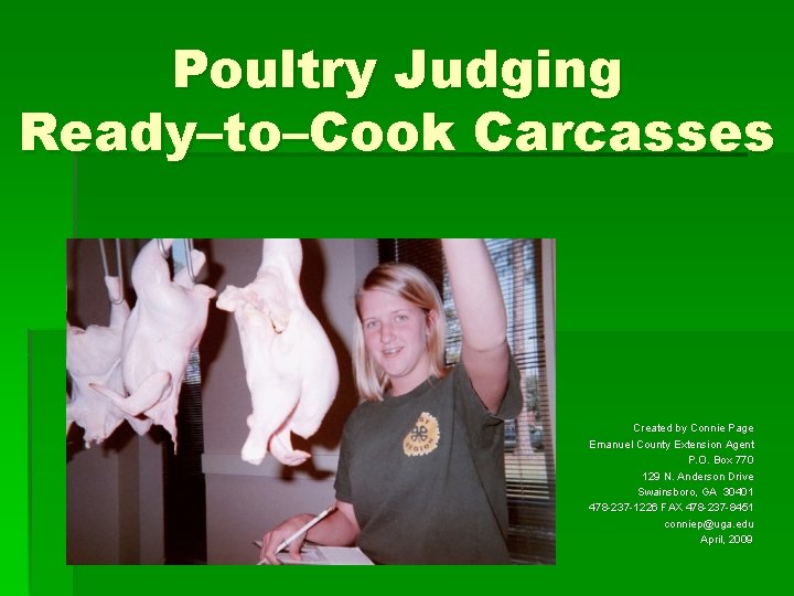 Poultry Judging Ready–to–Cook Carcasses Created by Connie Page Emanuel County Extension Agent P. O.