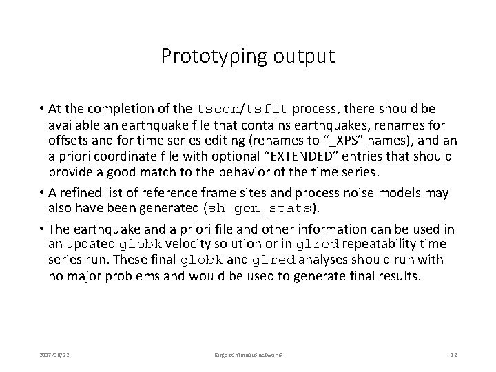 Prototyping output • At the completion of the tscon/tsfit process, there should be available