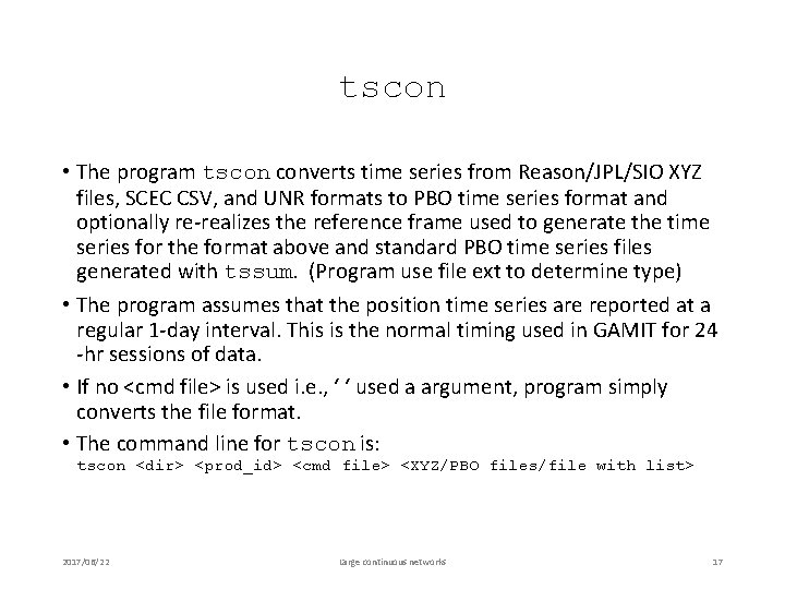 tscon • The program tscon converts time series from Reason/JPL/SIO XYZ files, SCEC CSV,