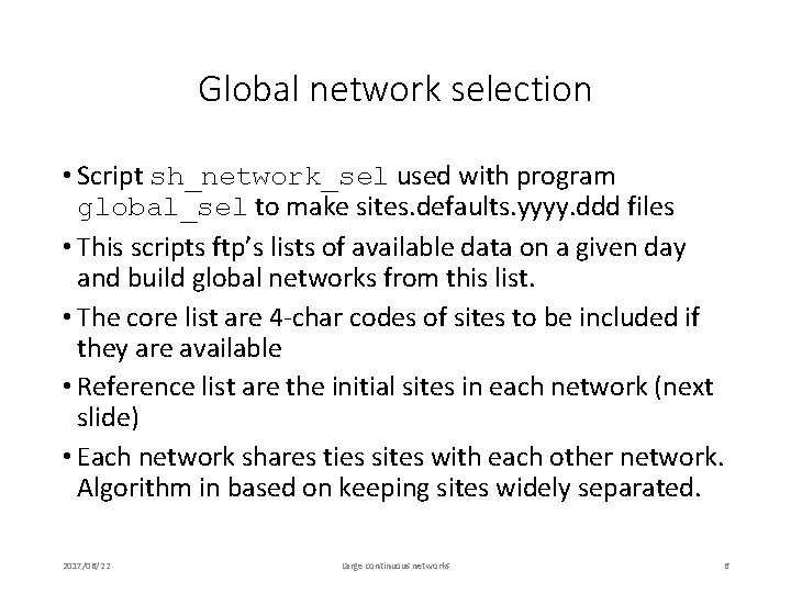 Global network selection • Script sh_network_sel used with program global_sel to make sites. defaults.