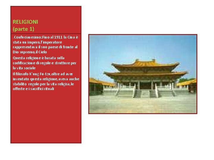 RELIGIONI (parte 1). Confucianesimo: Fino al 1911 la Cina è stata un impero, l’imperatore