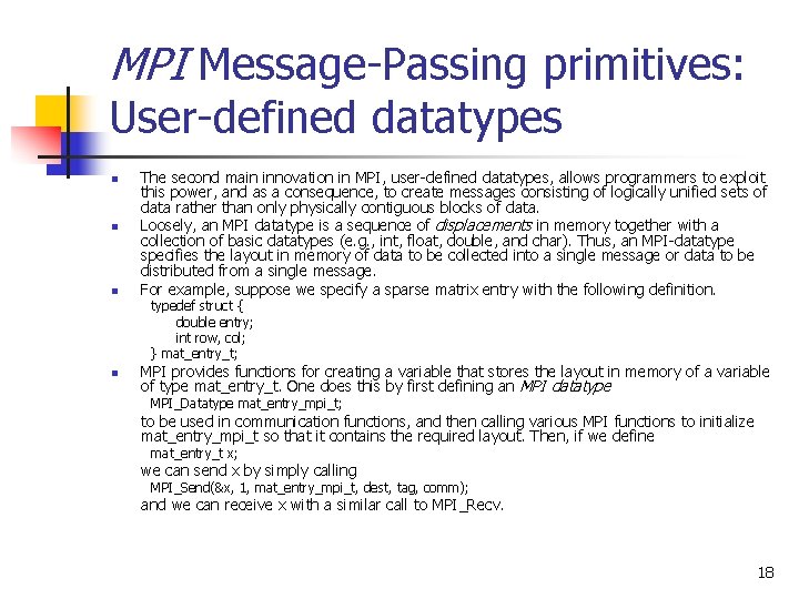 MPI Message-Passing primitives: User-defined datatypes n n n The second main innovation in MPI,