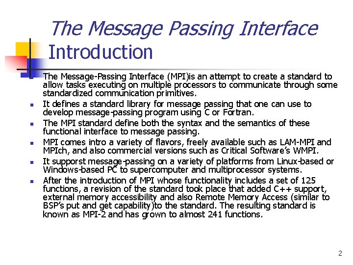 The Message Passing Interface Introduction n n n The Message-Passing Interface (MPI)is an attempt