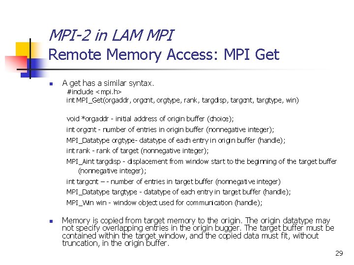 MPI-2 in LAM MPI Remote Memory Access: MPI Get n A get has a