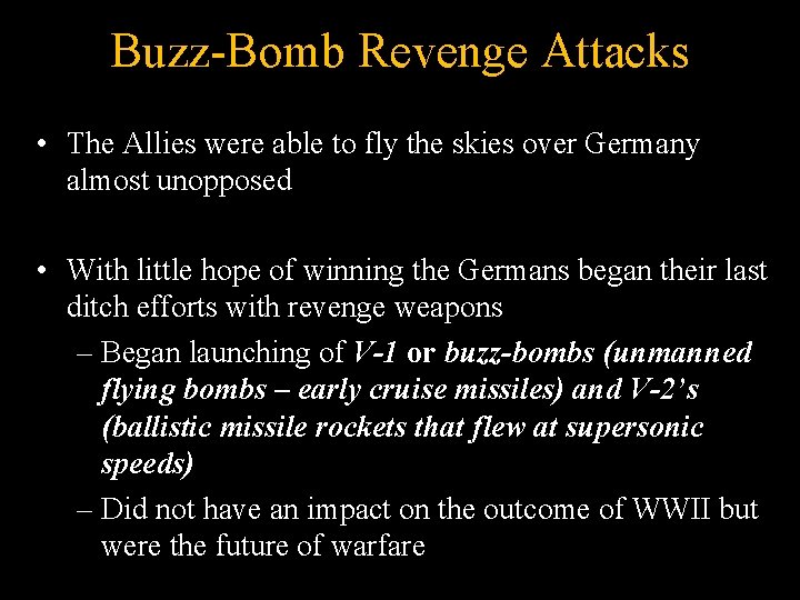 Buzz-Bomb Revenge Attacks • The Allies were able to fly the skies over Germany