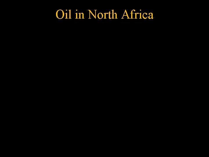 Oil in North Africa 