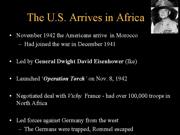 The U. S. Arrives in Africa • November 1942 the Americans arrive in Morocco