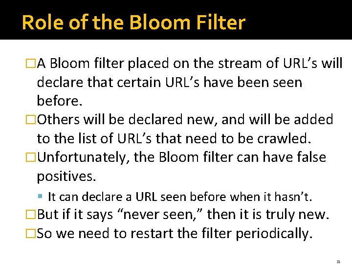 Role of the Bloom Filter �A Bloom filter placed on the stream of URL’s