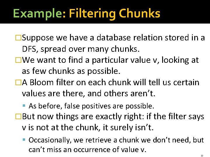 Example: Filtering Chunks �Suppose we have a database relation stored in a DFS, spread