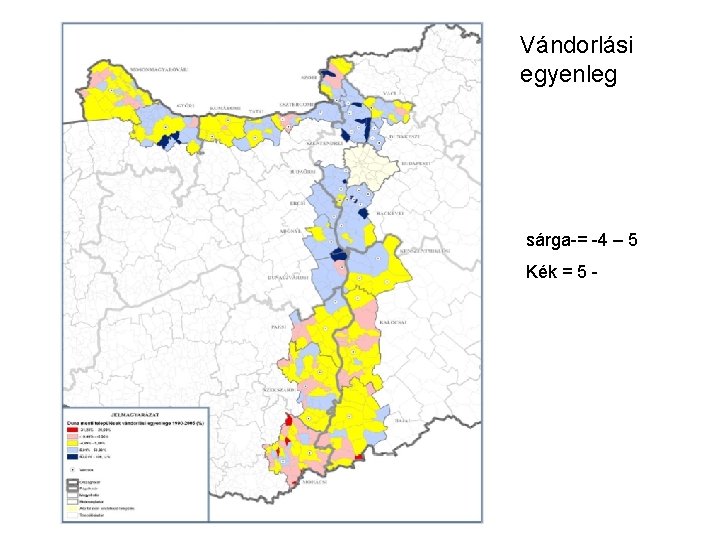 Vándorlási egyenleg sárga-= -4 – 5 Kék = 5 - 