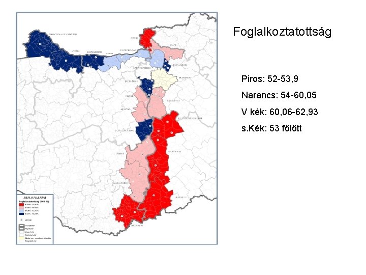 Foglalkoztatottság Piros: 52 -53, 9 Narancs: 54 -60, 05 V kék: 60, 06 -62,