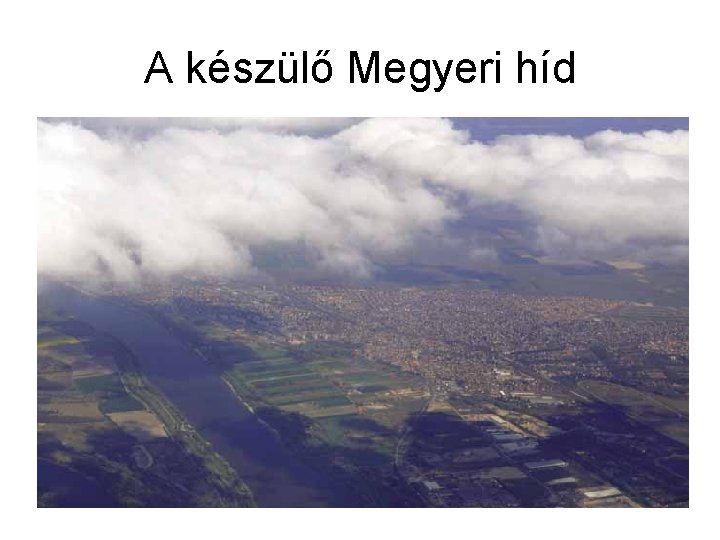 A készülő Megyeri híd 