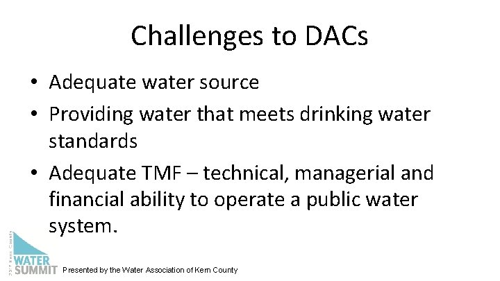 Challenges to DACs • Adequate water source • Providing water that meets drinking water