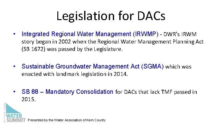 Legislation for DACs • Integrated Regional Water Management (IRWMP) - DWR's IRWM story began