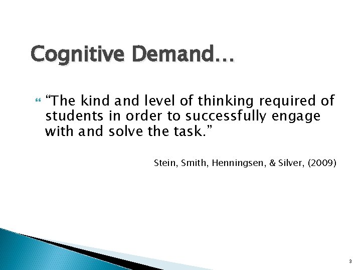Cognitive Demand… “The kind and level of thinking required of students in order to Cognitive Demand… “The kind and level of thinking required of students in order to
