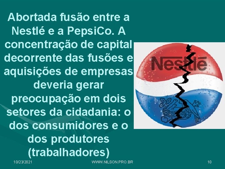 Abortada fusão entre a Nestlé e a Pepsi. Co. A concentração de capital decorrente