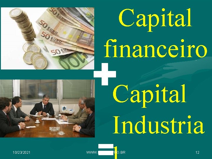 Capital financeiro +Capital Industria 10/23/2021 WWW. NILSON. PRO. BR 12 