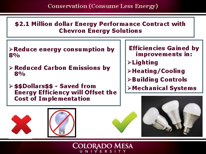 Conservation (Consume Less Energy) $2. 1 Million dollar Energy Performance Contract with Chevron Energy