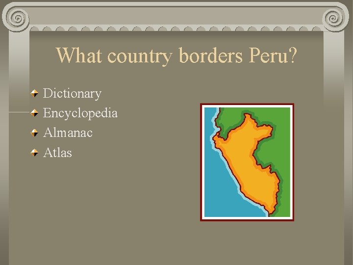 What country borders Peru? Dictionary Encyclopedia Almanac Atlas 