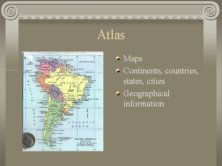 Atlas Maps Continents, countries, states, cities Geographical information 