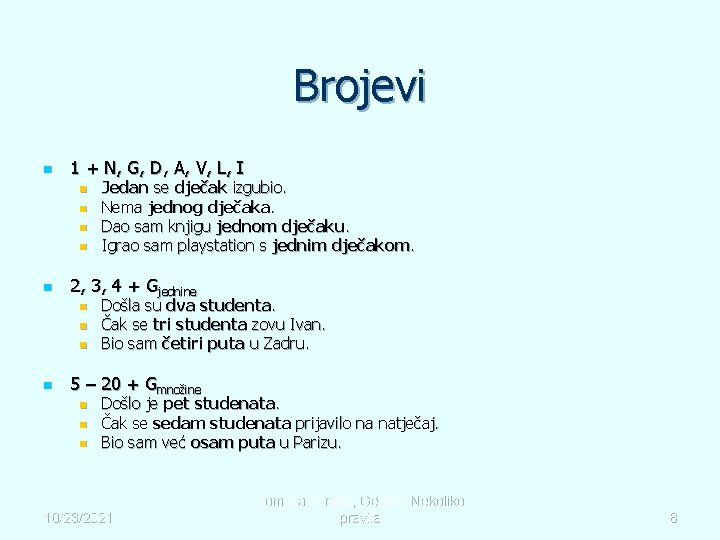 Brojevi n 1 + N, G, D, A, V, L, I n n n