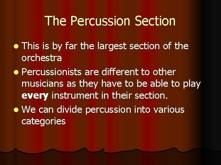 The Percussion Section l This is by far the largest section of the orchestra
