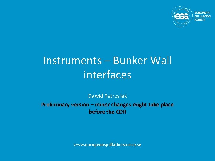 Instruments – Bunker Wall interfaces Dawid Patrzalek Preliminary version – minor changes might take