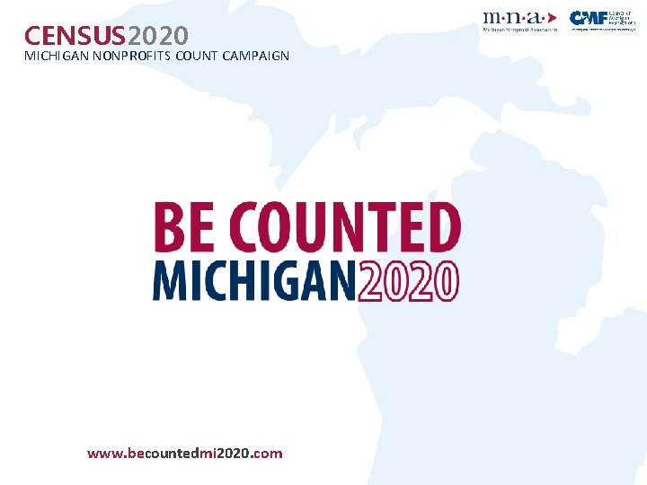 CENSUS 2020 MICHIGAN NONPROFITS COUNT CAMPAIGN www. becountedmi 2020. com 