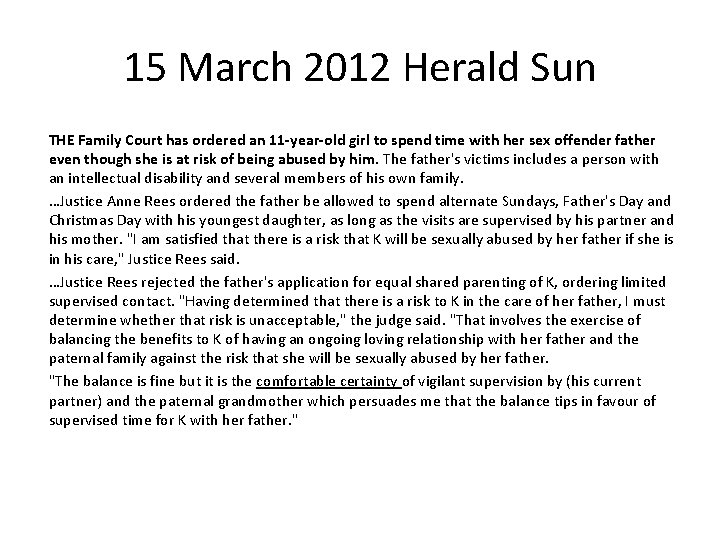 15 March 2012 Herald Sun THE Family Court has ordered an 11 -year-old girl