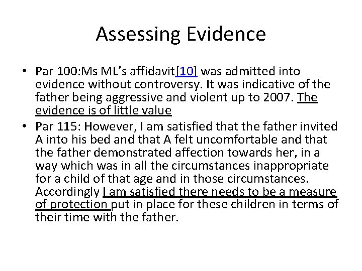 Assessing Evidence • Par 100: Ms ML’s affidavit[10] was admitted into evidence without controversy.