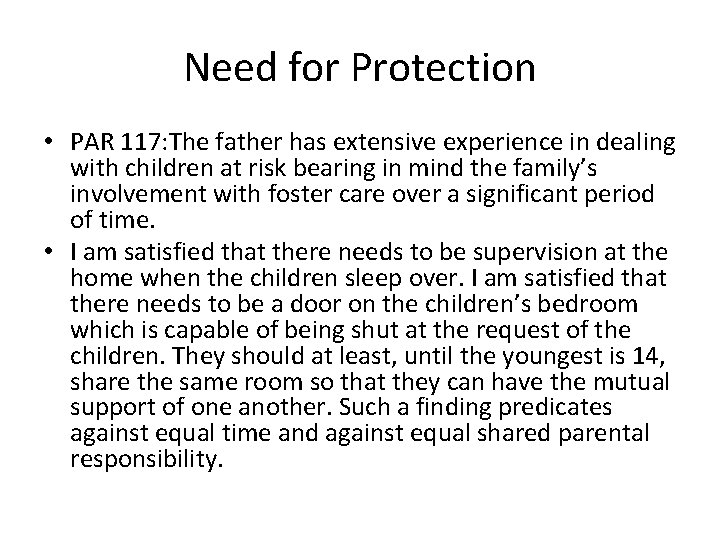 Need for Protection • PAR 117: The father has extensive experience in dealing with