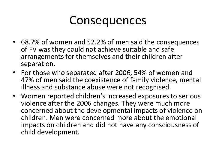 Consequences • 68. 7% of women and 52. 2% of men said the consequences