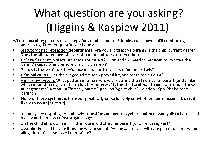 What question are you asking? (Higgins & Kaspiew 2011) When separating parents raise allegations