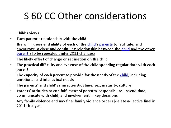 S 60 CC Other considerations • • • Child’s views Each parent’s relationship with