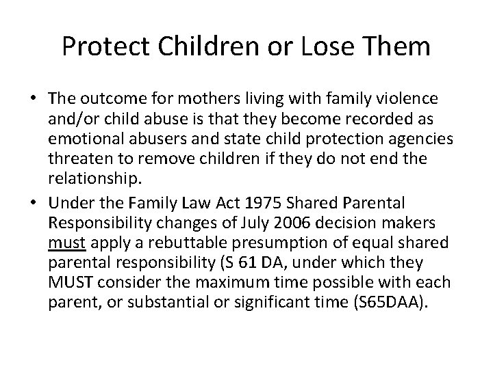 Protect Children or Lose Them • The outcome for mothers living with family violence