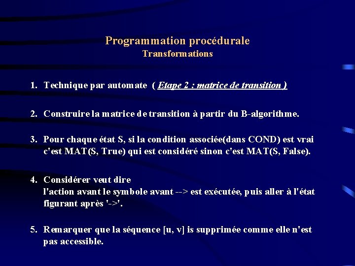 Programmation procédurale Transformations 1. Technique par automate ( Etape 2 : matrice de transition