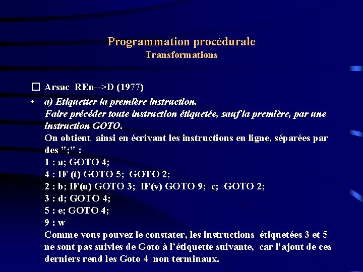 Programmation procédurale Transformations � Arsac REn-->D (1977) • a) Etiquetter la première instruction. Faire