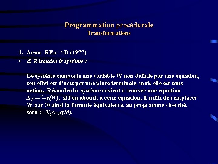 Programmation procédurale Transformations 1. Arsac REn-->D (1977) • d) Résoudre le système : Le