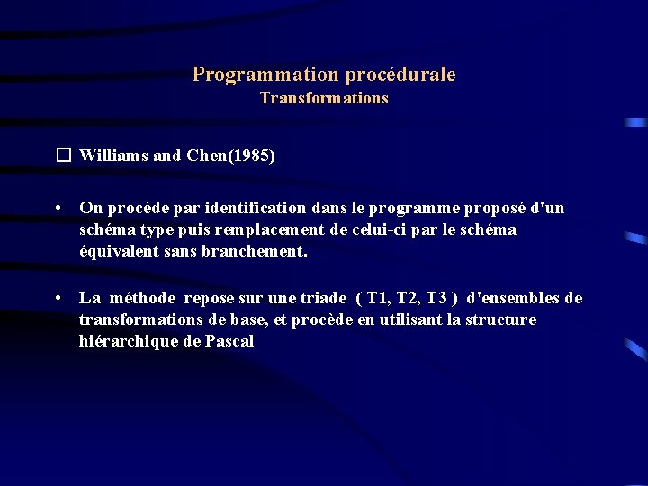 Programmation procédurale Transformations � Williams and Chen(1985) • On procède par identification dans le