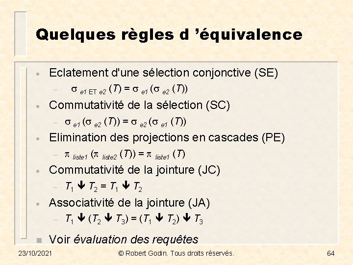 Quelques règles d ’équivalence · Eclatement d'une sélection conjonctive (SE) – · Commutativité de