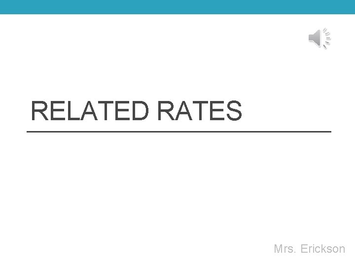 RELATED RATES Mrs. Erickson 