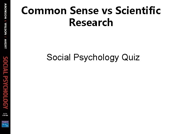 Common Sense vs Scientific Research Social Psychology Quiz 