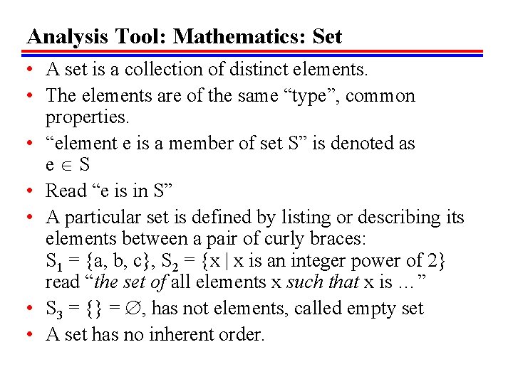 Analysis Tool: Mathematics: Set • A set is a collection of distinct elements. •