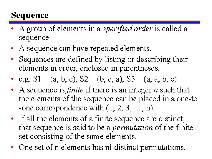 Sequence • A group of elements in a specified order is called a sequence.