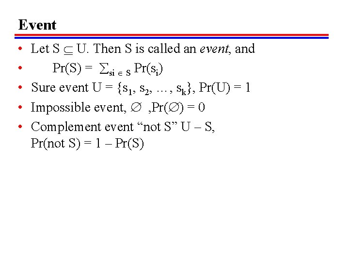Event • • • Let S U. Then S is called an event, and