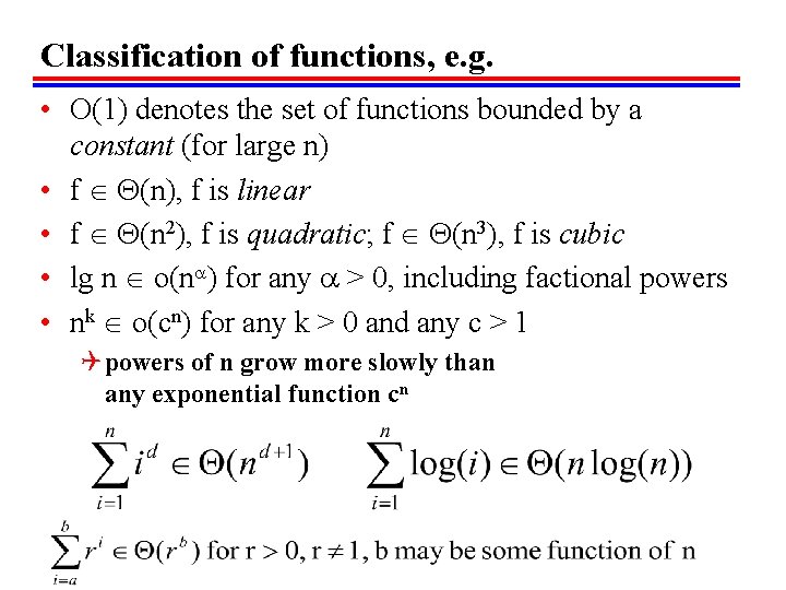 Classification of functions, e. g. • O(1) denotes the set of functions bounded by