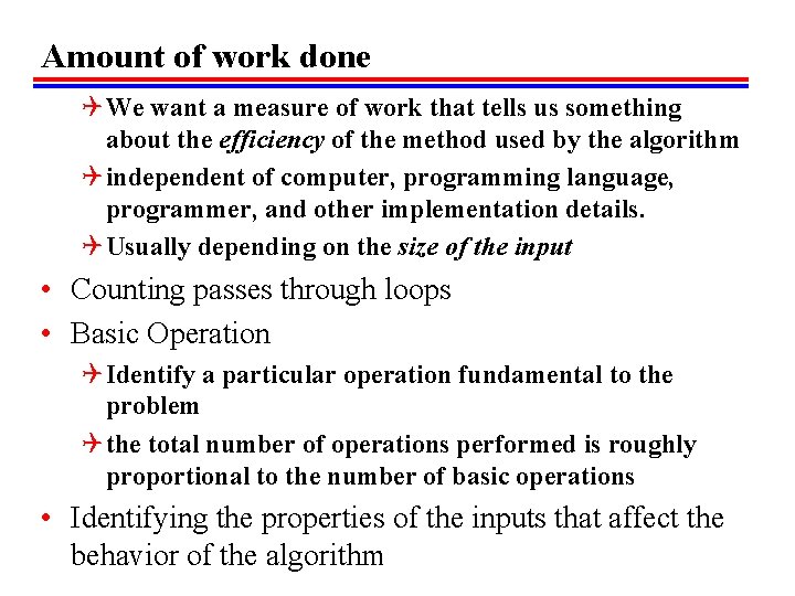 Amount of work done Q We want a measure of work that tells us