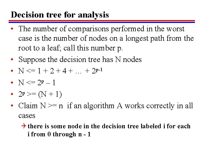 Decision tree for analysis • The number of comparisons performed in the worst case