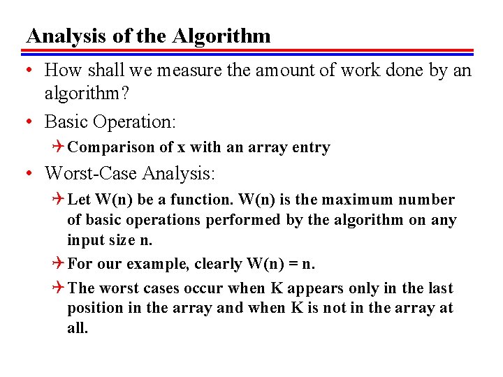 Analysis of the Algorithm • How shall we measure the amount of work done