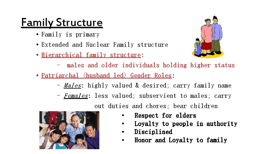 Family Structure • Family is primary • Extended and Nuclear Family structure • Hierarchical Family Structure • Family is primary • Extended and Nuclear Family structure • Hierarchical